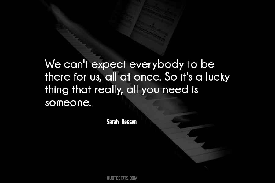Someone To Be There For You Quotes #820134