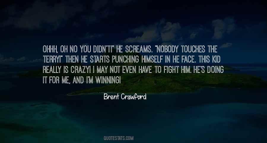 Crazy For Him Quotes #194958
