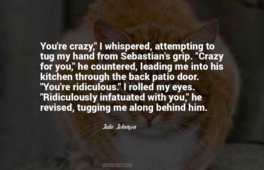 Crazy For Him Quotes #555708