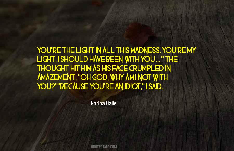I Am An Idiot Quotes #1784551