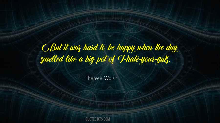 Hard To Be Happy Quotes #1377086