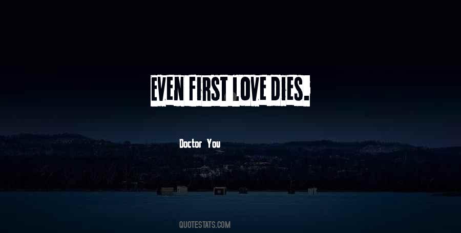 First Love Dies Quotes #1538915 First Love Dies Quotes #1538915