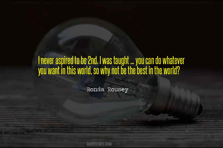 Be The Best In The World Quotes #1655847