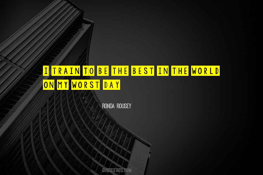 Be The Best In The World Quotes #1860401