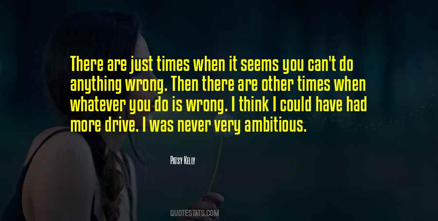 Whatever You Do Is Wrong Quotes #1176795