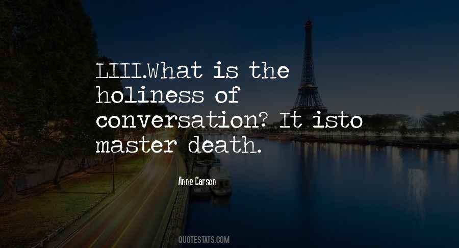 Quotes About What Conversation Is #374982