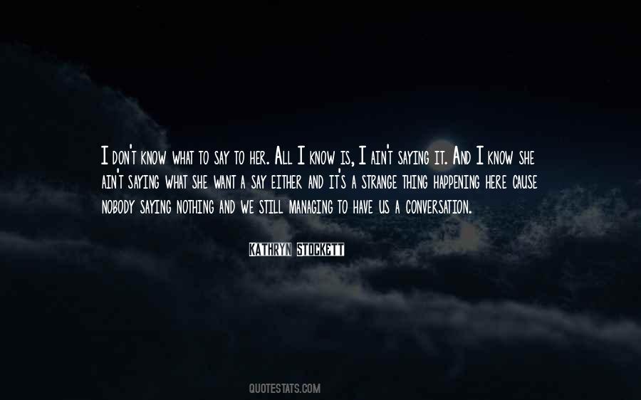 Quotes About What Conversation Is #515524