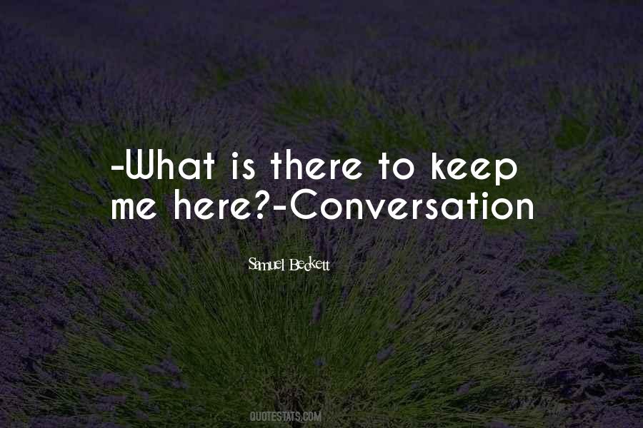 Quotes About What Conversation Is #672526