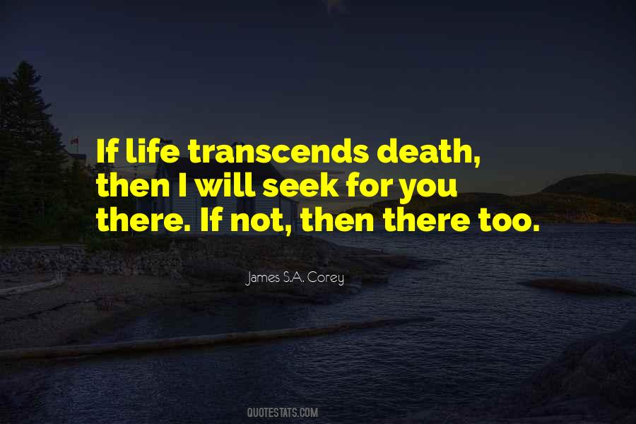 If Life Transcends Death Quotes #473247