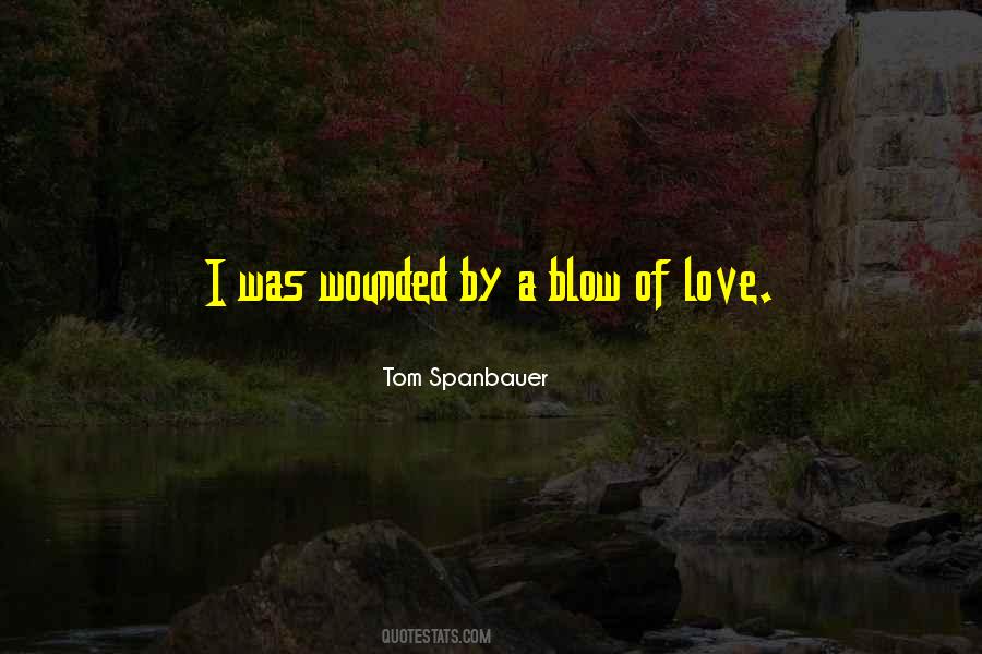 Wounded Love Quotes #1334493