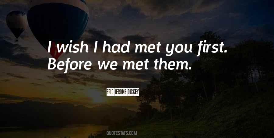 First Met You Quotes #253244