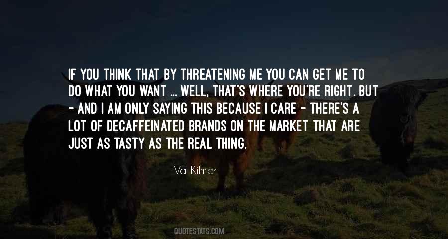 Just Do What You Want To Do Quotes #1541514
