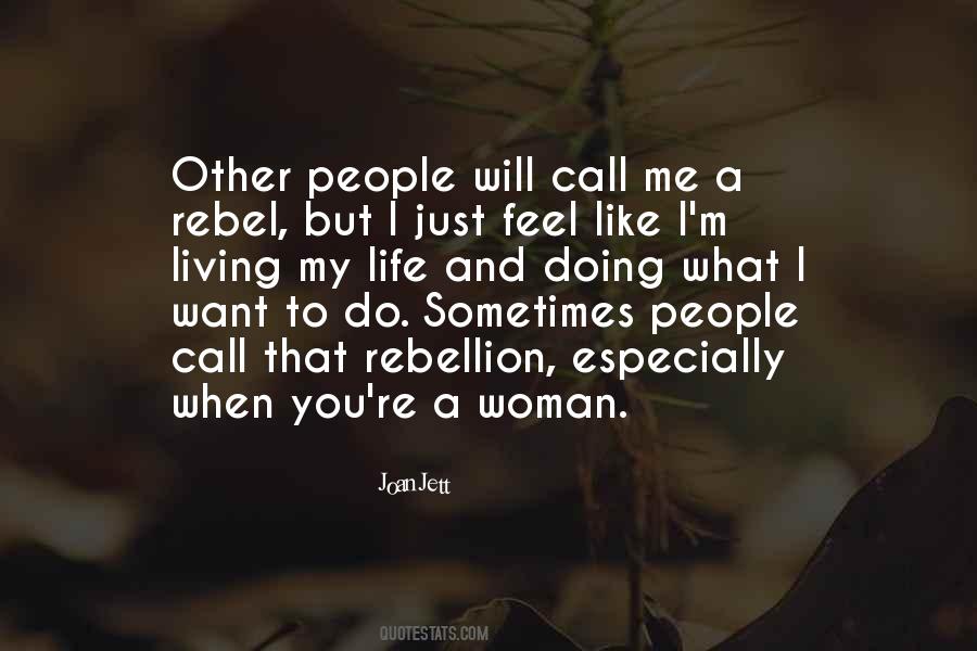 Just Do What You Want To Do Quotes #1686070