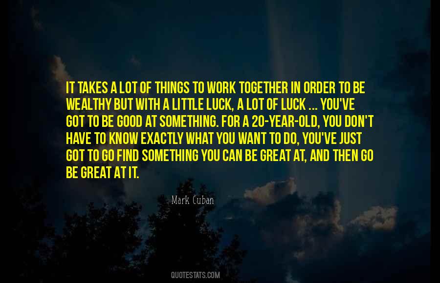 Just Do What You Want To Do Quotes #1696107