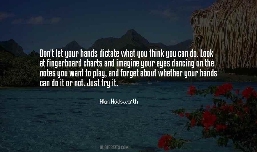 Just Do What You Want To Do Quotes #1696538