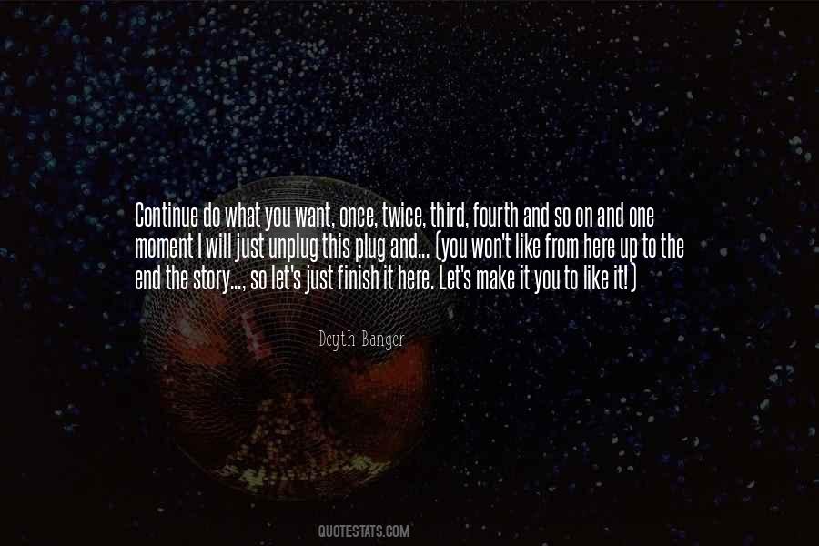 Just Do What You Want To Do Quotes #237140