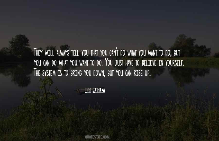 Just Do What You Want To Do Quotes #721020