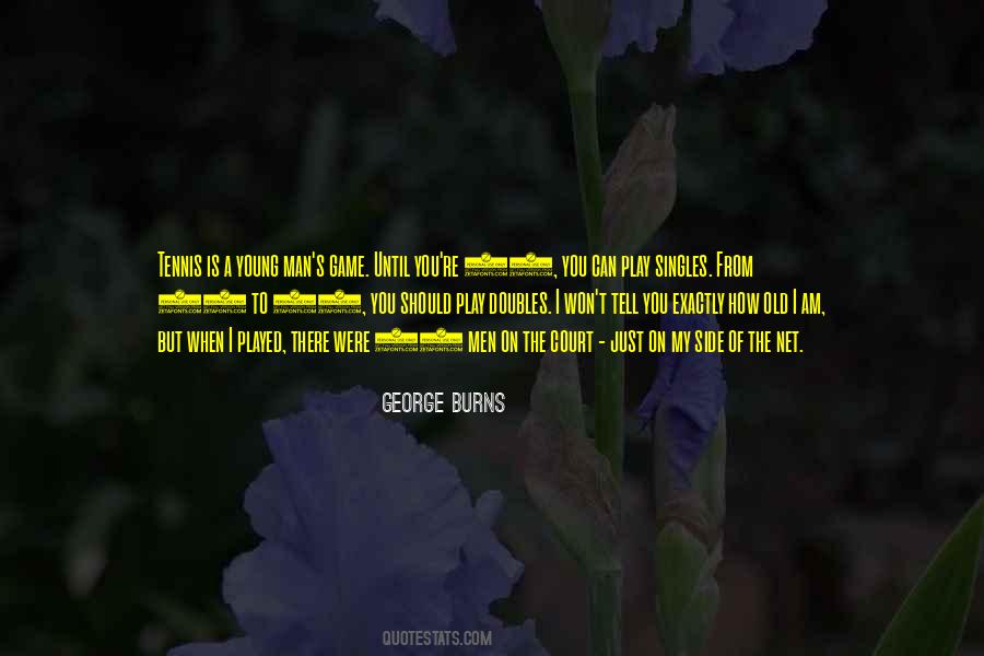 Quotes About How You Play The Game #442911