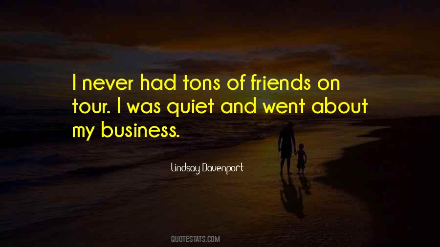 Friends Business Quotes #571571