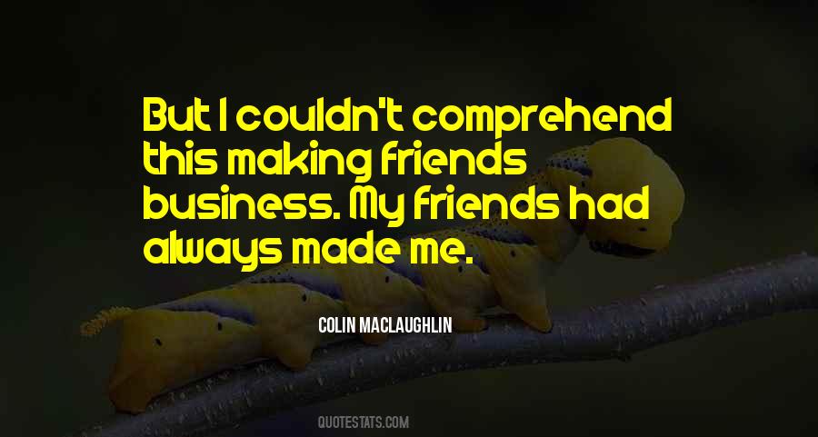 Friends Business Quotes #671843