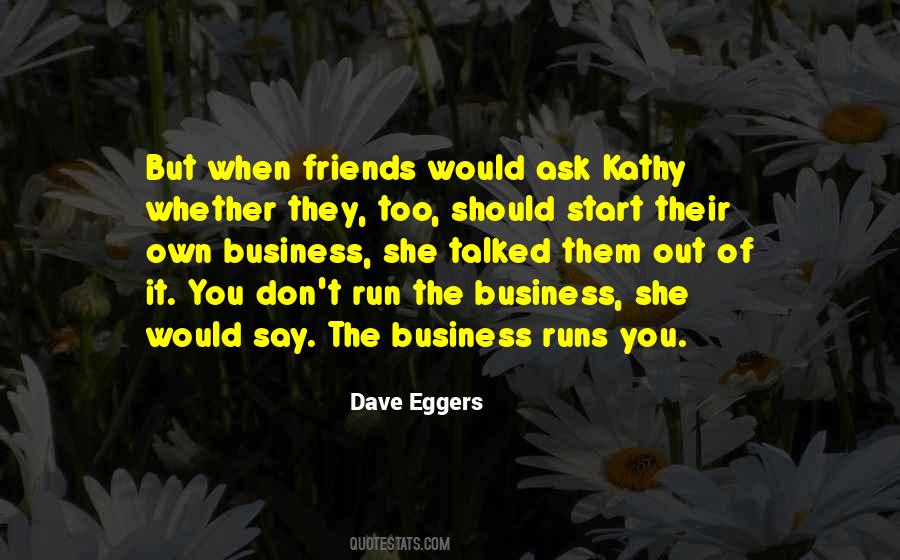 Friends Business Quotes #875979