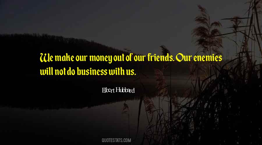 Friends Business Quotes #899523