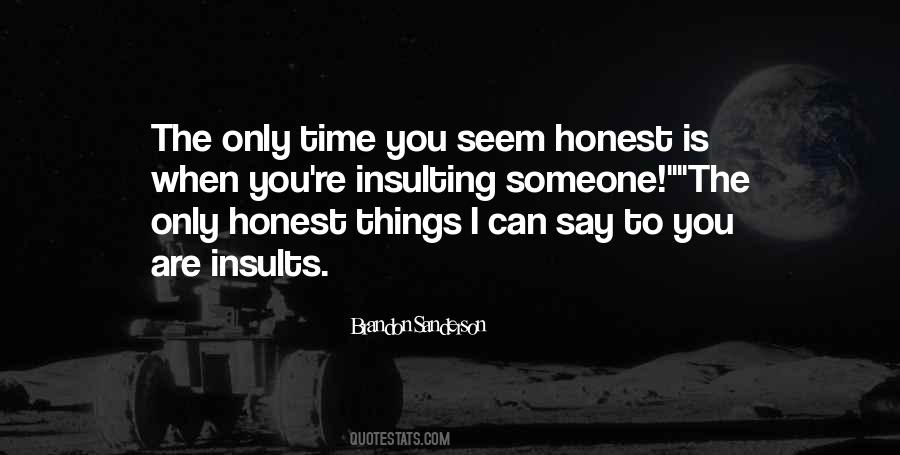 When You Are Honest Quotes #1109965