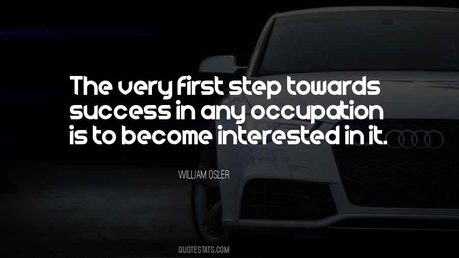 First Step Towards Success Quotes #1218954