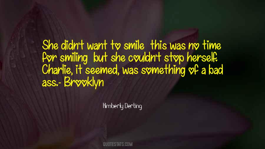 Stop Smiling Quotes #1005547