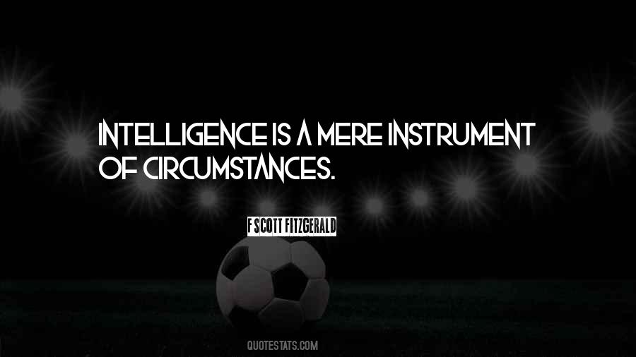 Intelligence Is Quotes #1205926