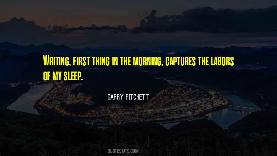 First Thing In The Morning Quotes #1865413