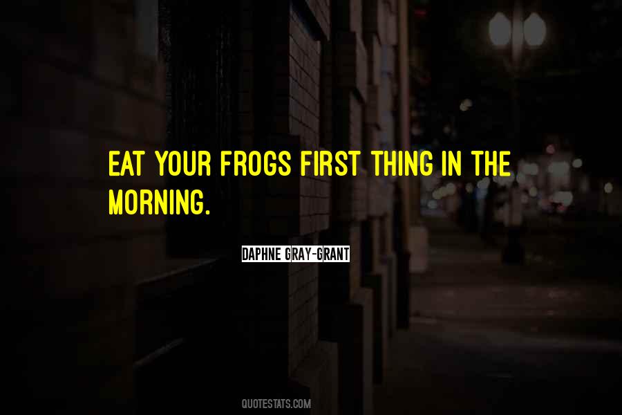 First Thing In The Morning Quotes #522331