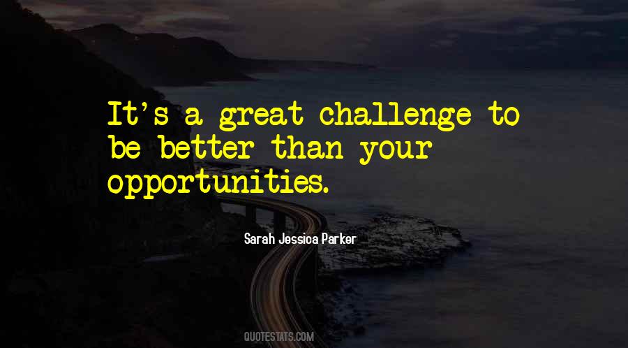 Great Challenge Quotes #1441539