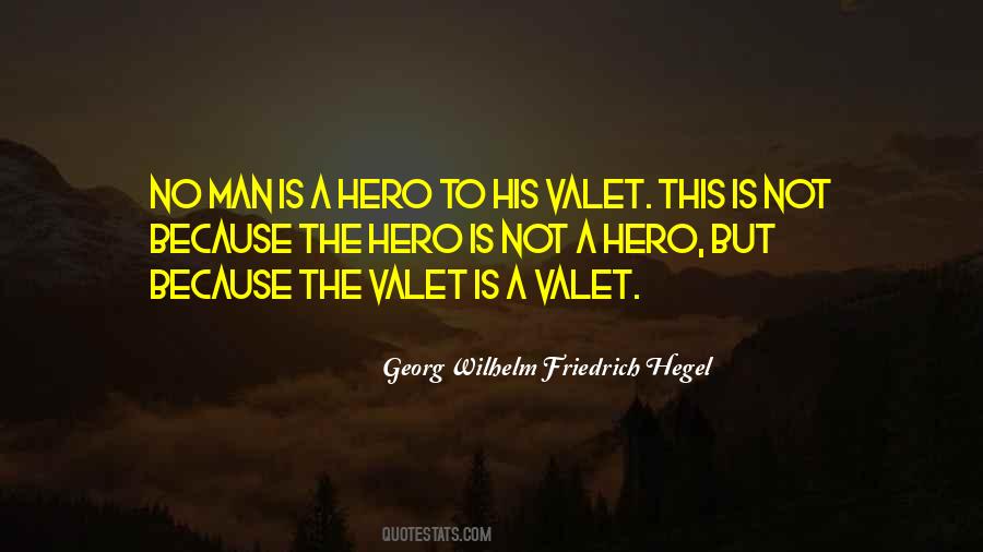 No Man Is A Hero To His Valet Quotes #492444