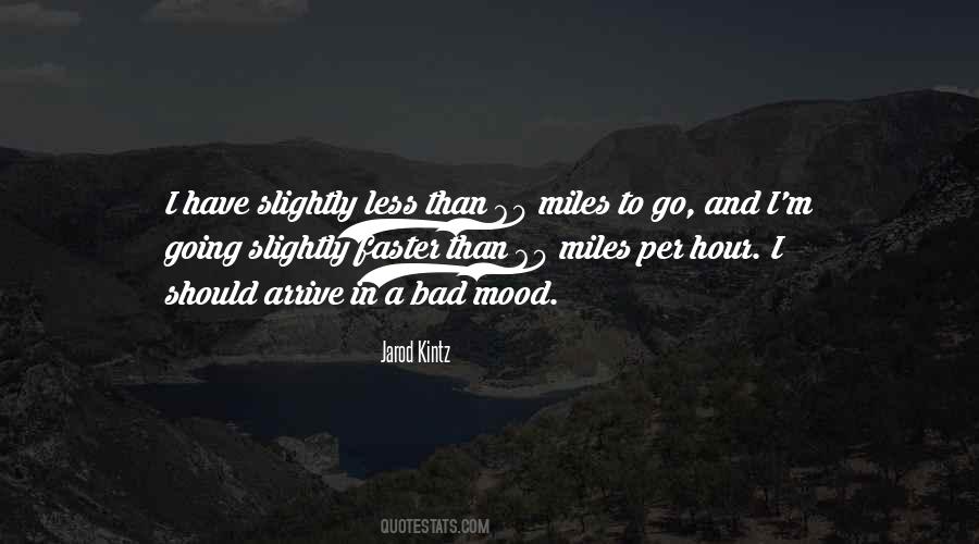 I Have Miles To Go Quotes #809998