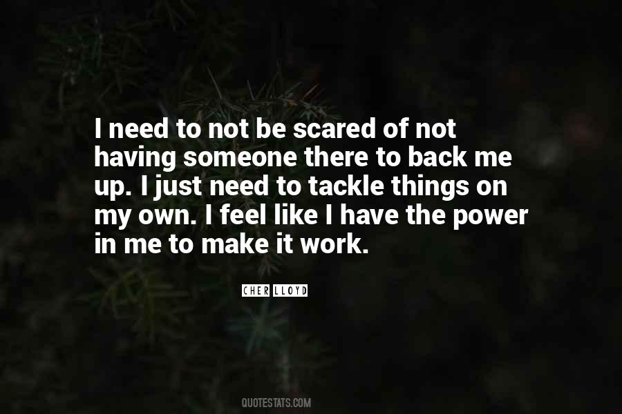 Be Scared Of Me Quotes #1231403