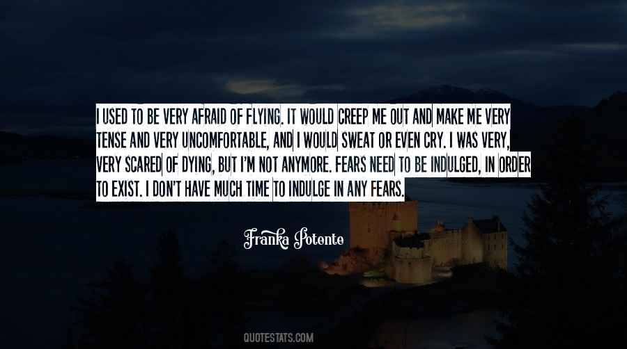 Be Scared Of Me Quotes #342837