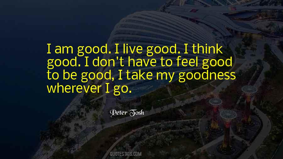 I Am Good Quotes #1430013