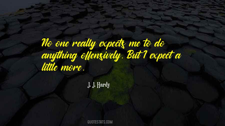 I Expect Quotes #1258126