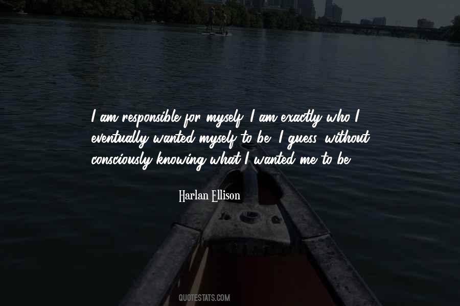 I Am Responsible For Myself Quotes #486950