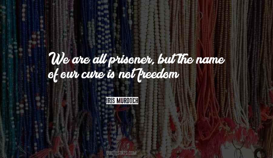 Quotes About Not Freedom #590587