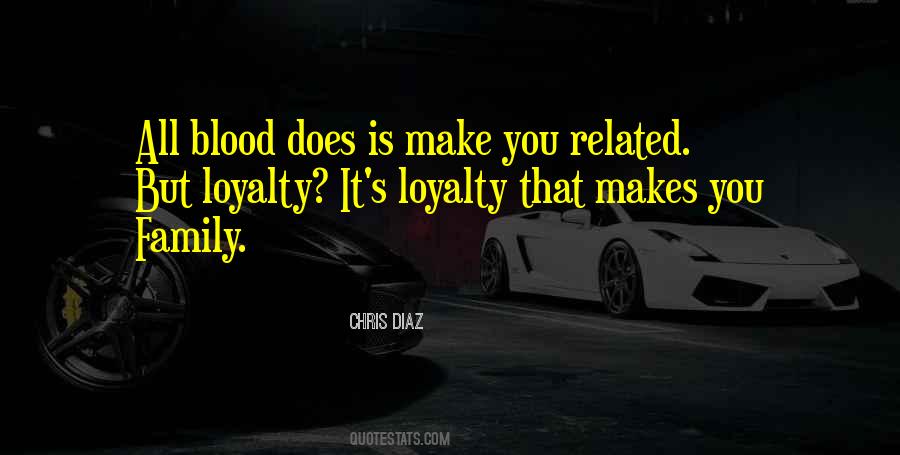 Blood Is Family Quotes #1164262