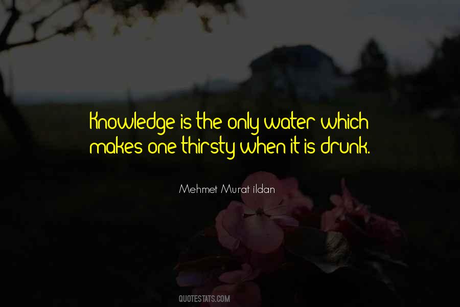 Thirsty For Knowledge Quotes #683150