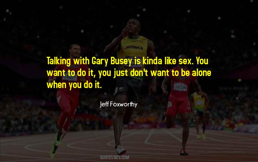 Just Want To Be With You Quotes #304981