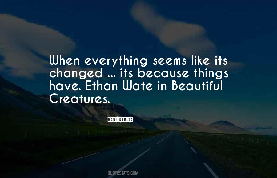 Everything Seems Beautiful Quotes #1116341