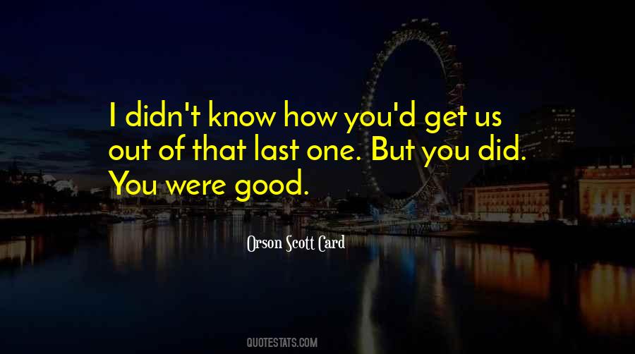 You Did Good Quotes #1008979
