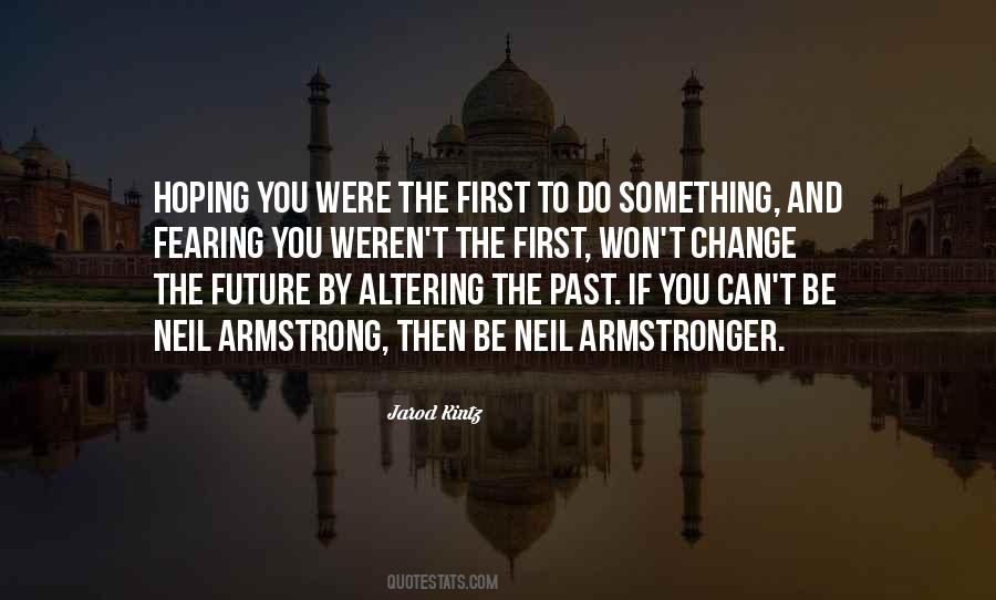 First To Do Something Quotes #1047018