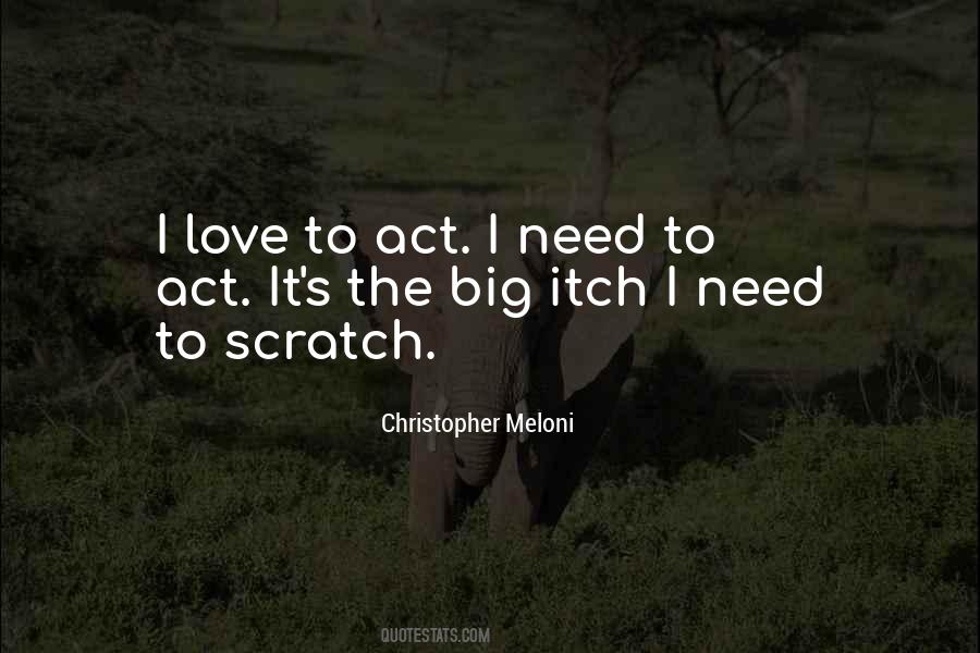 Quotes About Having An Itch #13309