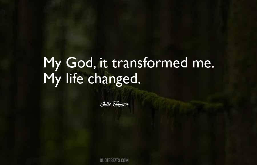 My Life Changed Quotes #1802711