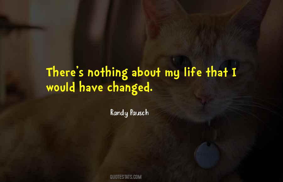 My Life Changed Quotes #369516